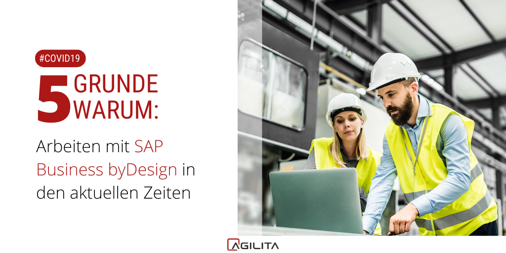 Arbeiten mit SAP Business ByDesign in der aktuellen Zeit Arbeiten mit SAP Business ByDesign in der aktuellen Zeit
